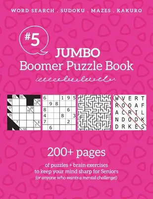 Jumbo Boomer Puzzle Book #5: 200+ strán hádaniek a mozgových cvičení, ktoré udržia vašu myseľ bystrú pre seniorov - Jumbo Boomer Puzzle Book #5: 200+ pages of puzzles & brain exercises to keep your mind sharp for Seniors