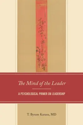 V mysli vodcu: Psychologický základ vodcovstva - In the Mind of the Leader: A Psychological Primer on Leadership