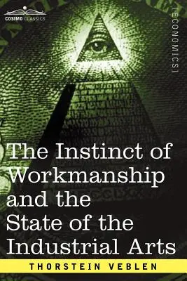 Pracovné inštinkty a stav priemyselného umenia - The Instinct of Workmanship and the State of the Industrial Arts