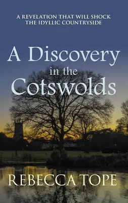 Objav v Cotswolds: Séria útulných kriminálnych príbehov, ktoré sa otáčajú zo strany na stranu - A Discovery in the Cotswolds: The Page-Turning Cosy Crime Series