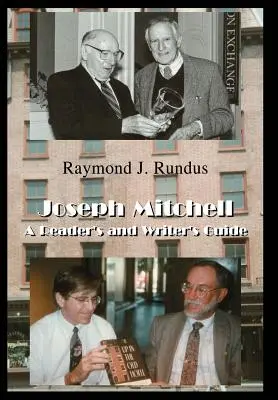 Joseph Mitchell: Príručka pre čitateľa a spisovateľa - Joseph Mitchell: A Reader's and Writer's Guide