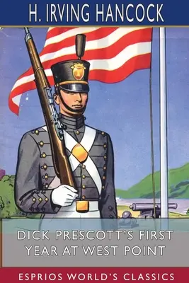 Prvý rok Dicka Prescotta vo West Pointe (Esprios Classics): Dvaja kamaráti v kadetskej šedi - Dick Prescott's First Year at West Point (Esprios Classics): Two Chums in the Cadet Gray
