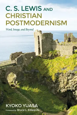C. S. Lewis a kresťanský postmodernizmus - C.S. Lewis and Christian Postmodernism