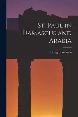 Svätý Pavol v Damasku a Arábii - St. Paul in Damascus and Arabia