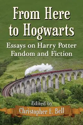 Odtiaľto do Bradavíc: Eseje o fandome a fikcii o Harrym Potterovi - From Here to Hogwarts: Essays on Harry Potter Fandom and Fiction