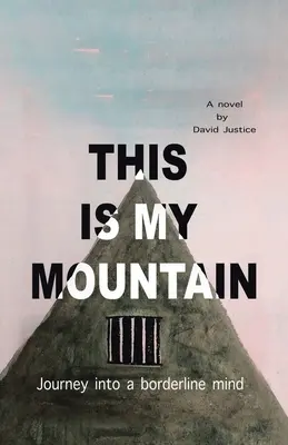 Toto je moja hora: Cesta do hraničnej mysle - This Is My Mountain: Journey into a Borderline Mind