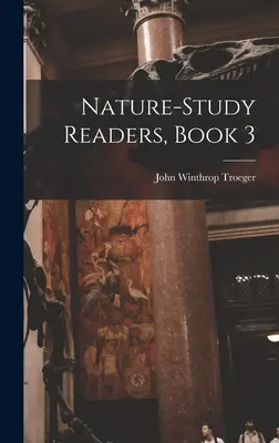 Prírodovedné čítanky, kniha 3 - Nature-Study Readers, Book 3