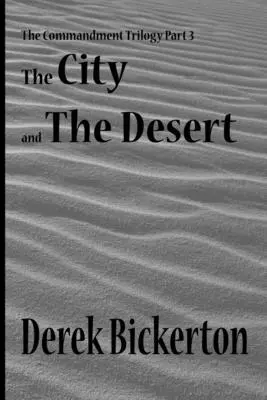 Mesto a púšť: Trilógia o prikázaniach, 3. časť - The City and the Desert: The Commandment Trilogy Part 3