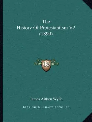 The History Of Protestantism V2 (1899)