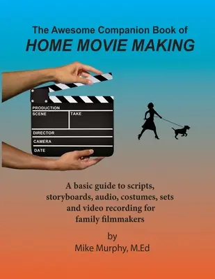 Úžasná sprievodná kniha o domácej filmovej tvorbe - The Awesome Companion Book of Home Moviemaking