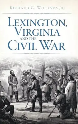 Lexington, Virginia a občianska vojna - Lexington, Virginia and the Civil War