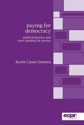 Platenie za demokraciu: Politické financie a štátne financovanie strán - Paying for Democracy: Political Finance and State Funding for Parties