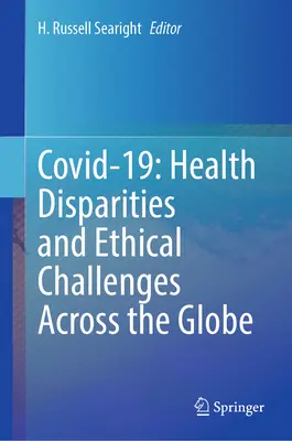 Covid-19: Zdravotné rozdiely a etické výzvy na celom svete - Covid-19: Health Disparities and Ethical Challenges Across the Globe