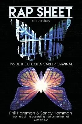 Rap Sheet: Vydajte sa na cestu do života zločinca z povolania. - Rap Sheet: Inside the Life of a Career Criminal