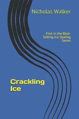 Praskajúci ľad: Najpredávanejší román teraz k dispozícii na Kindle - Crackling Ice: Best Selling Novel Now Available on Kindle