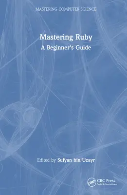 Mastering Ruby: Príručka pre začiatočníkov - Mastering Ruby: A Beginner's Guide