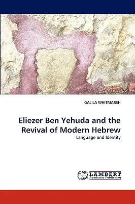 Eliezer Ben Jehuda a obroda modernej hebrejčiny - Eliezer Ben Yehuda and the Revival of Modern Hebrew
