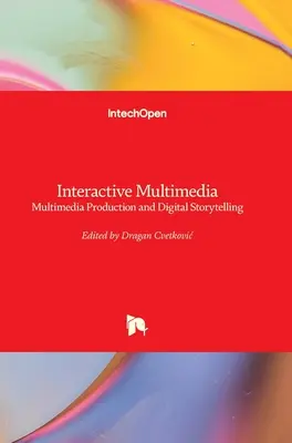 Interaktívne multimédiá: Multimediálna produkcia a digitálne rozprávanie príbehov - Interactive Multimedia: Multimedia Production and Digital Storytelling