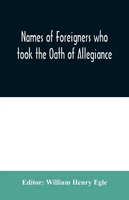 Mená cudzincov, ktorí zložili prísahu vernosti provincii a štátu Pennsylvánia 1727-1775 s príchodom cudzincov 1786-1808 - Names of Foreigners who took the Oath of Allegiance to the Province and State of Pennsylvania 1727-1775 with the foreign arrivals 1786-1808
