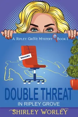 Dvojitá hrozba v Ripley Grove (Záhada Ripley Grove, kniha 1): Vražedná záhada - Double Threat In Ripley Grove (A Ripley Grove Mystery, Book 1): A Murder Mystery