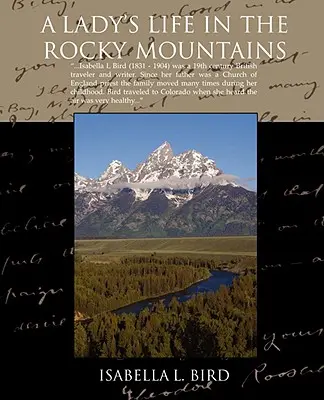 Dámsky život v Skalistých horách - A Ladys Life in the Rocky Mountains