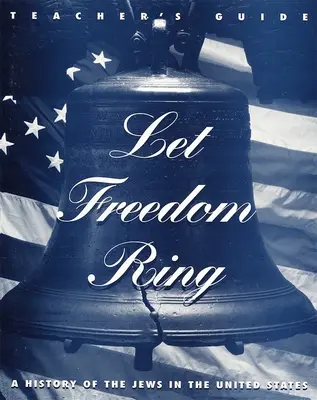 Nech sloboda zvoní - príručka pre učiteľa - Let Freedom Ring - Teacher's Guide