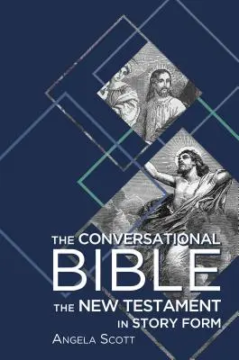 Konverzačná biblia: Nový zákon vo forme príbehu - The Conversational Bible: The New Testament in Story Form