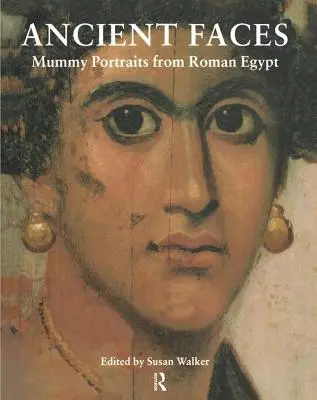 Ancient Faces: Portréty múmií v rímskom Egypte - Ancient Faces: Mummy Portraits in Roman Egypt