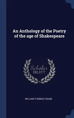 Antológia poézie Shakespearovho veku - An Anthology of the Poetry of the age of Shakespeare