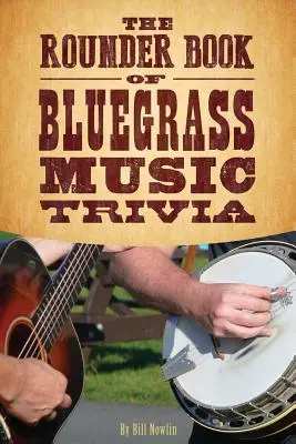 Kniha zaujímavostí o bluegrassovej hudbe od vydavateľstva Rounder - The Rounder Book of Bluegrass Music Trivia