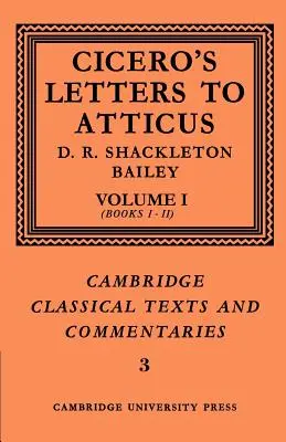 Cicero: Listy Attikovi: 1. zväzok, knihy 1-2 - Cicero: Letters to Atticus: Volume 1, Books 1-2