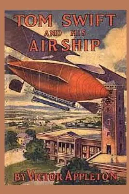 Tom Swift a jeho vzducholoď - Tom Swift and his Airship