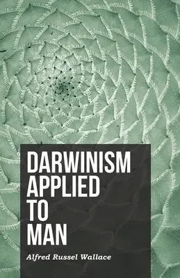 Darwinizmus aplikovaný na človeka - Darwinism Applied to Man