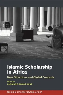 Islamská vzdelanosť v Afrike: Nové smery a globálne súvislosti - Islamic Scholarship in Africa: New Directions and Global Contexts