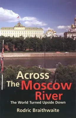 Za riekou Moskvou: Svet prevrátený naruby - Across the Moscow River: The World Turned Upside Down