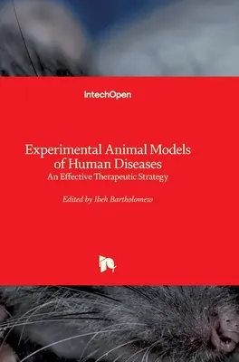 Experimentálne zvieracie modely ľudských chorôb: Účinná terapeutická stratégia - Experimental Animal Models of Human Diseases: An Effective Therapeutic Strategy