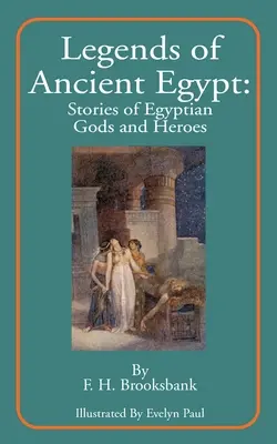 Legendy starého Egypta: Príbehy egyptských bohov a hrdinov - Legends of Ancient Egypt: Stories of Egyptian Gods and Heroes