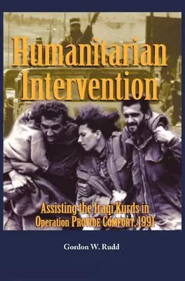 Humanitárna intervencia Pomoc irackým Kurdom v operácii PROVIDE COMFORT, 1991 - Humanitarian Intervention Assisting the Iraqi Kurds in Operation PROVIDE COMFORT, 1991