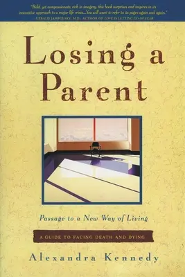 Strata rodiča: Prechod k novému spôsobu života - Losing a Parent: Passage to a New Way of Living