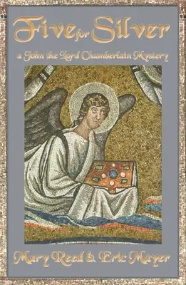 Päť za striebro: Záhada Johna, lorda komorníka - Five for Silver: A John, the Lord Chamberlain Mystery