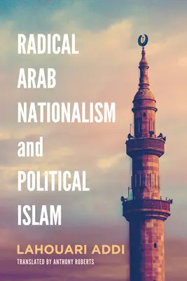 Radikálny arabský nacionalizmus a politický islam - Radical Arab Nationalism and Political Islam