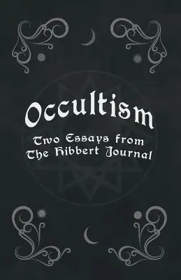 Okultizmus - dve eseje z časopisu Hibbert - Occultism - Two Essays from the Hibbert Journal