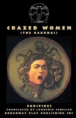Šialené ženy (Bakchantky) - Crazed Women (The Bakkhai)