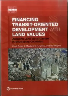 Financovanie tranzitne orientovaného rozvoja pomocou hodnoty pozemkov - Financing Transit-Oriented Development with Land Values