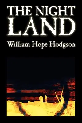 The Night Land (Nočná krajina) William Hope Hodgson, Science Fiction - The Night Land by William Hope Hodgson, Science Fiction