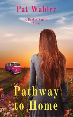 Cesta k domovu: (A Becker Family Novel: Pathway: A Becker Family Novel) - Pathway to Home: A Becker Family Novel