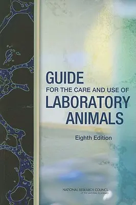 Príručka pre starostlivosť a používanie laboratórnych zvierat - Guide for the Care and Use of Laboratory Animals