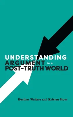 Pochopenie argumentácie vo svete postpravdy - Understanding Argument in a Post-Truth World
