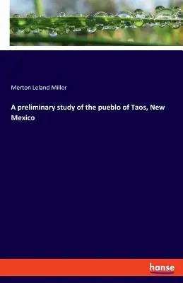 Predbežná štúdia o pueble Taos v Novom Mexiku - A preliminary study of the pueblo of Taos, New Mexico