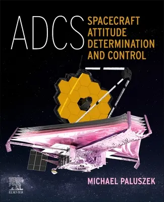 Adcs - Určovanie a riadenie polohy kozmických lodí - Adcs - Spacecraft Attitude Determination and Control